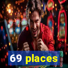 69 places